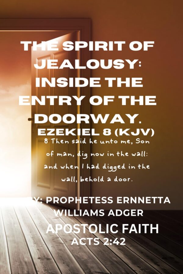 THE SPIRIT OF JEALOUSY: INSIDE THE ENTRY OF THE DOORWAY: The Prophet Ezekiel: Chapter 8 (KJV)